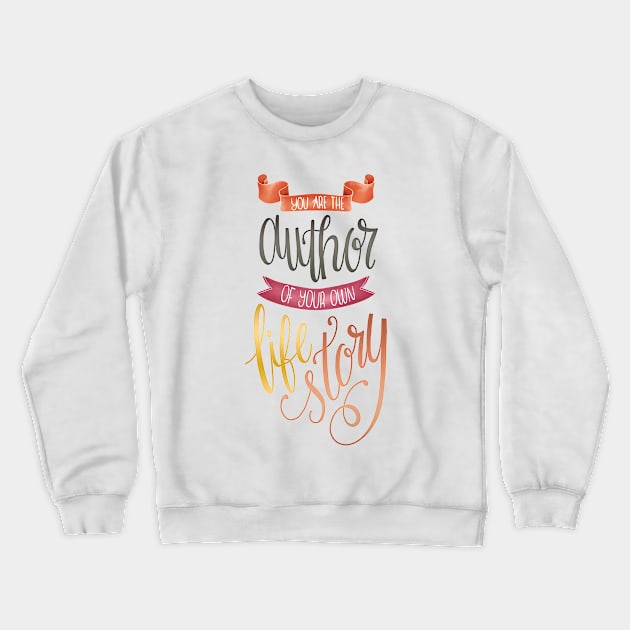 YOU ARE THE AUTHOR Crewneck Sweatshirt by Catarinabookdesigns